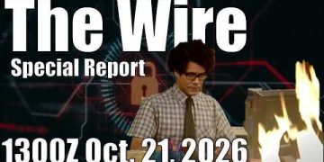 The Wire Special Report – 1300Z October 21, 2026