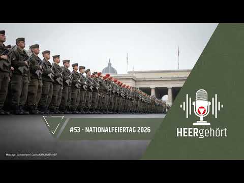 #53 HEERgehört – Nationalfeiertag 2026