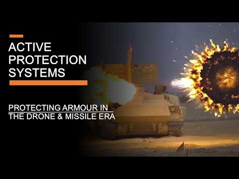Active Protection Systems: Protecting Armour In the Drone & Missile Era