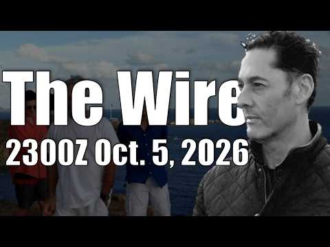 The Wire – October 5, 2026